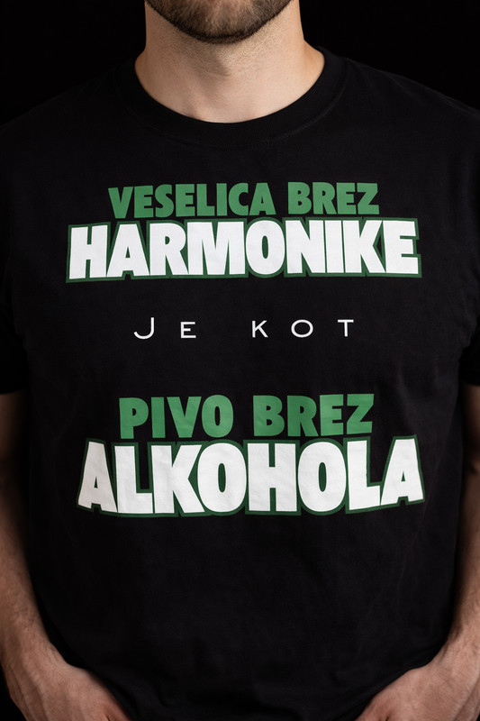 Majica Veselica brez harmonike je kot pivo brez alkohola